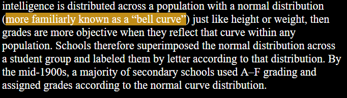 Because, as the thinking went, intelligence is distributed across a population with a normal distribution (more familiarly known as a 